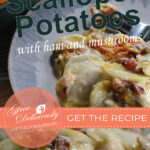 1080x1920 px Pinterest share image with a styled image of Cheesy Scalloped Potatoes with Ham and Mushrooms.